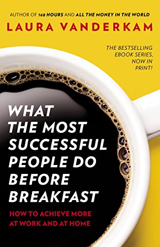 What the Most Successful People Do Before Breakfast: How to Achieve More at Work and at Home von Penguin